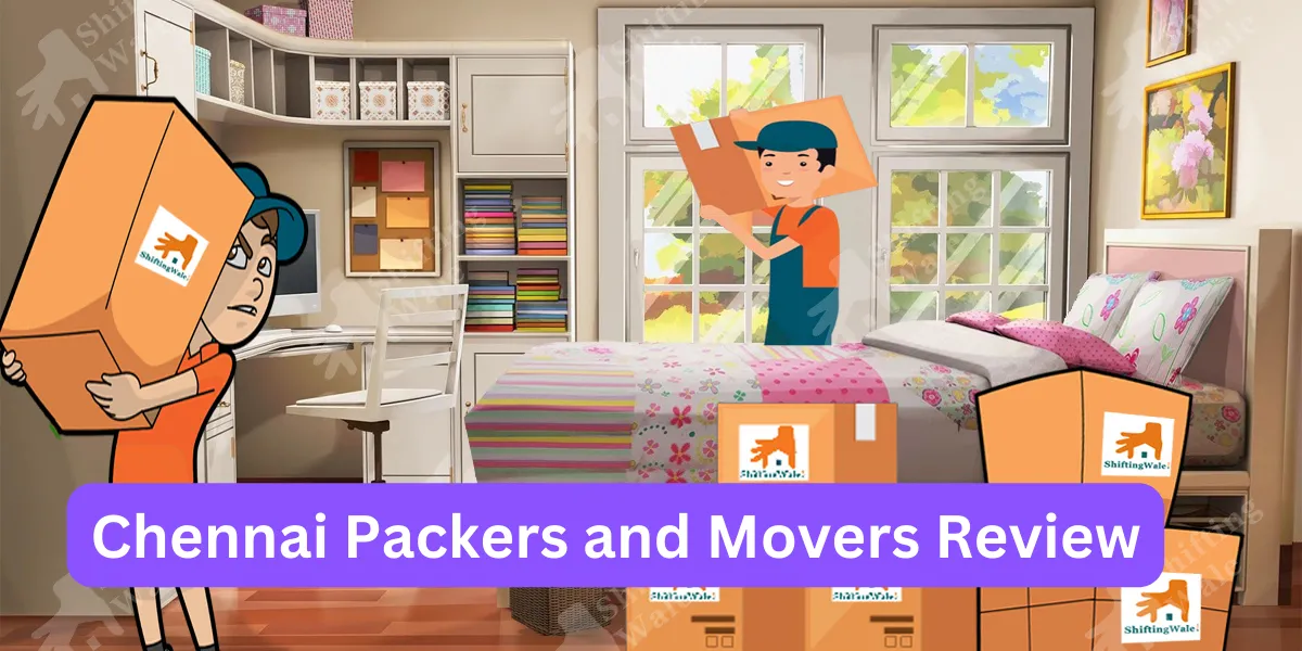 Chennai Packers and Movers Review