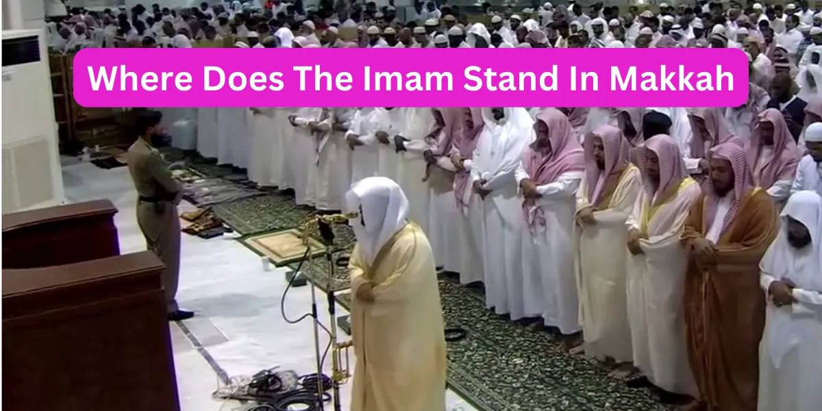 Where Does The Imam Stand In Makkah