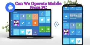 Can We Operate Mobile From PC