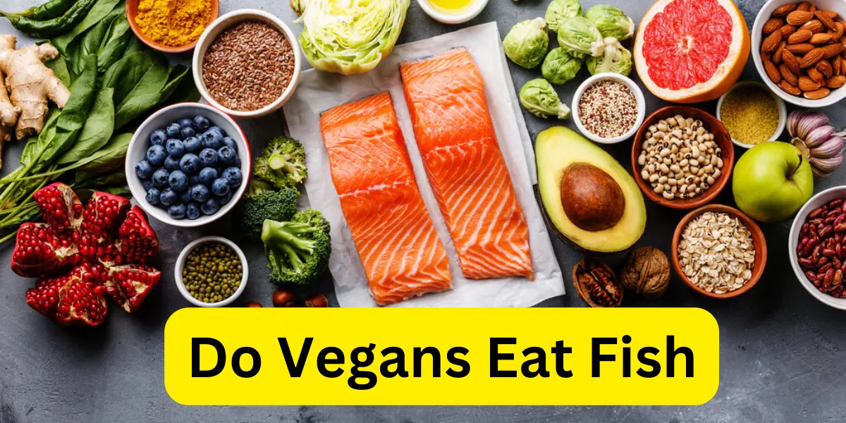Do Vegans Eat Fish_