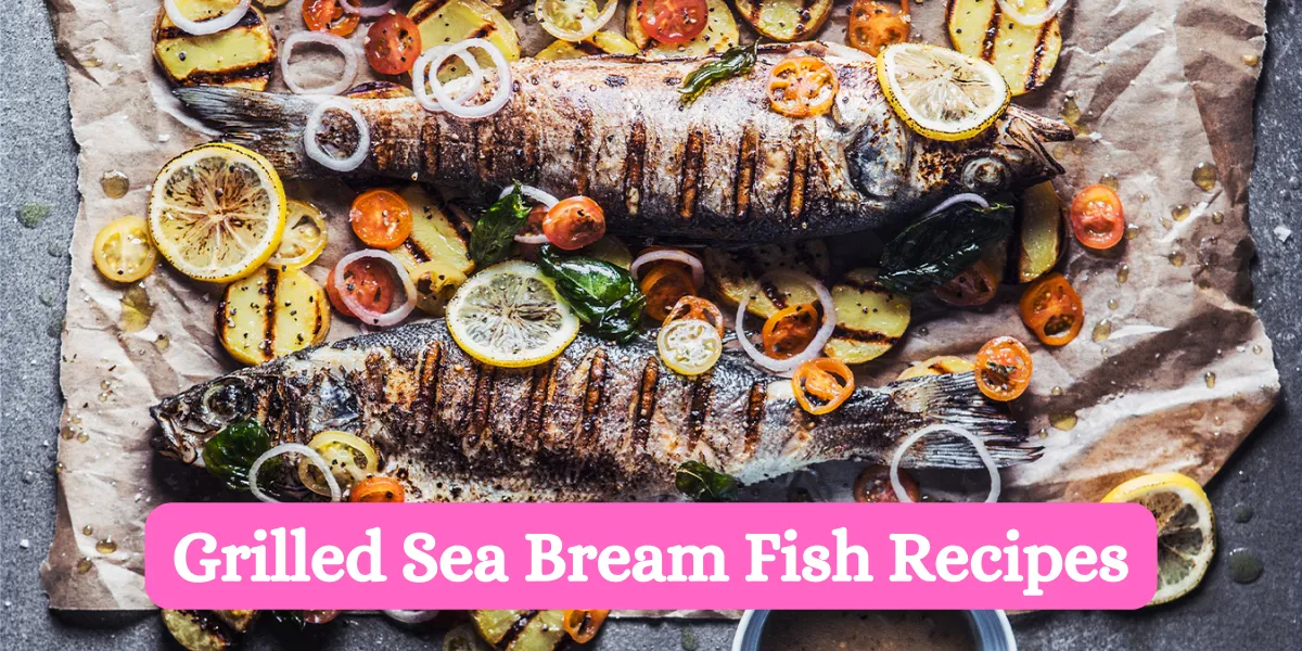 grilled sea bream fish recipes