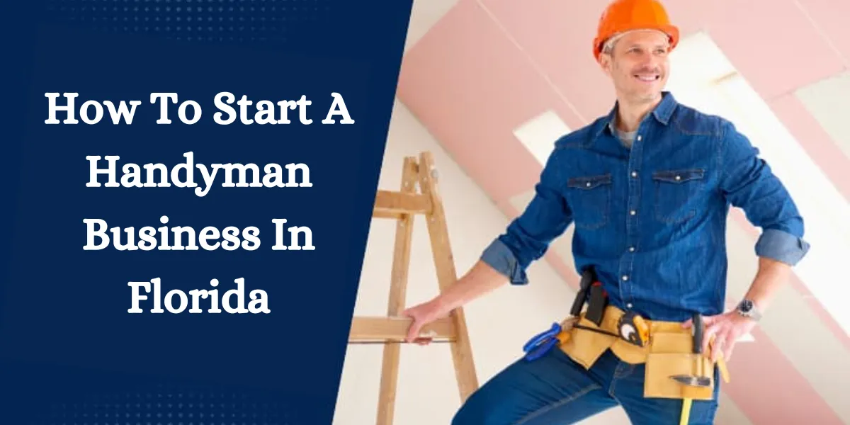 how to start a handyman business in florida (1)