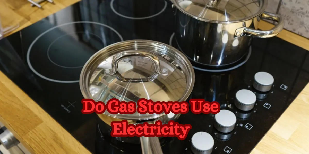 Do Gas Stoves Use Electricity