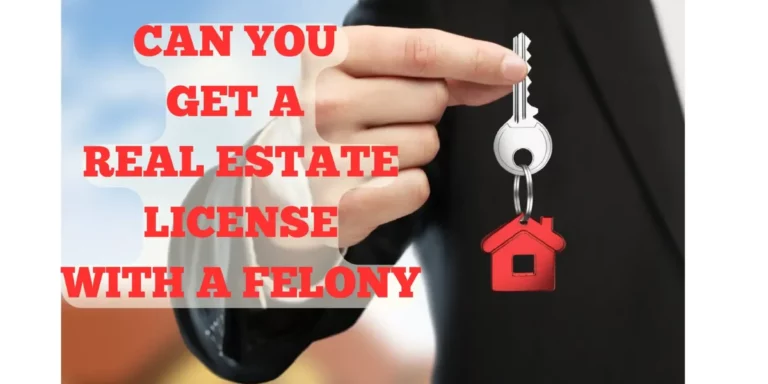 Can A Felon Get A Real Estate License