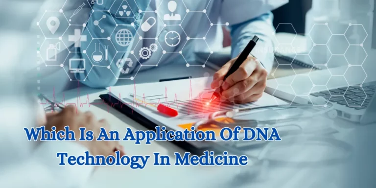 Which Is An Application Of DNA Technology In Medicine