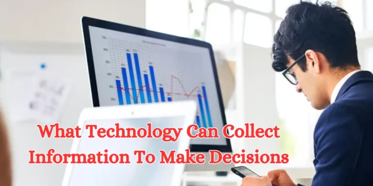 what technology can collect information to make decisions (1)